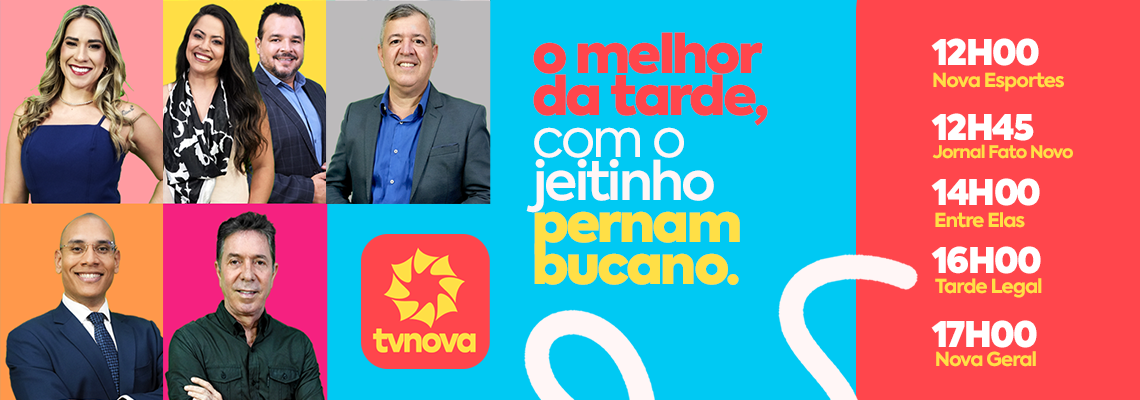 Programação da tarde da TV Nova: Nova Esportes 12h, Jornal Fato Novo 12h45, Entre Elas 14h, Tarde Legal 16h e Nova Geral 17h.